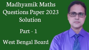 Madhyamik mathematics question paper 2023 Solution Part - 1 | Q.No. - 1