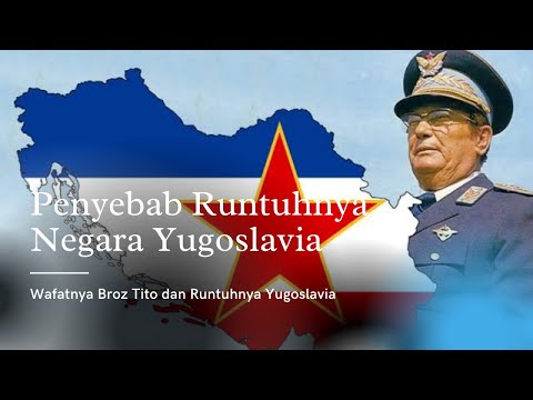 Sejarah Runtuhnya Negara Yugoslavia | Josiph Broz Tito dan Yugoslavia