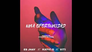 🇨🇺Una oportunidad ES JHAY ❌KAIVY G❌VITI 🇨🇺