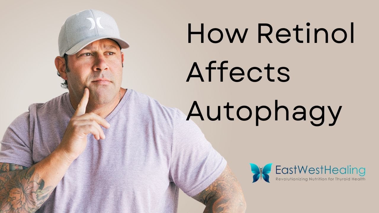 How does Retinol Affect Autophagy? YouTube