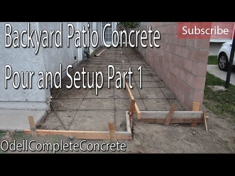 Backyard Patio Concrete Pour and Setup part 1