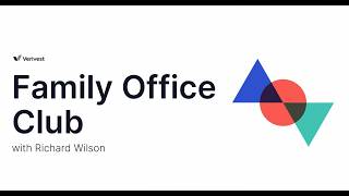 The Truth About Family Offices (From the Inside) with Richard Wilson of Family Office Club