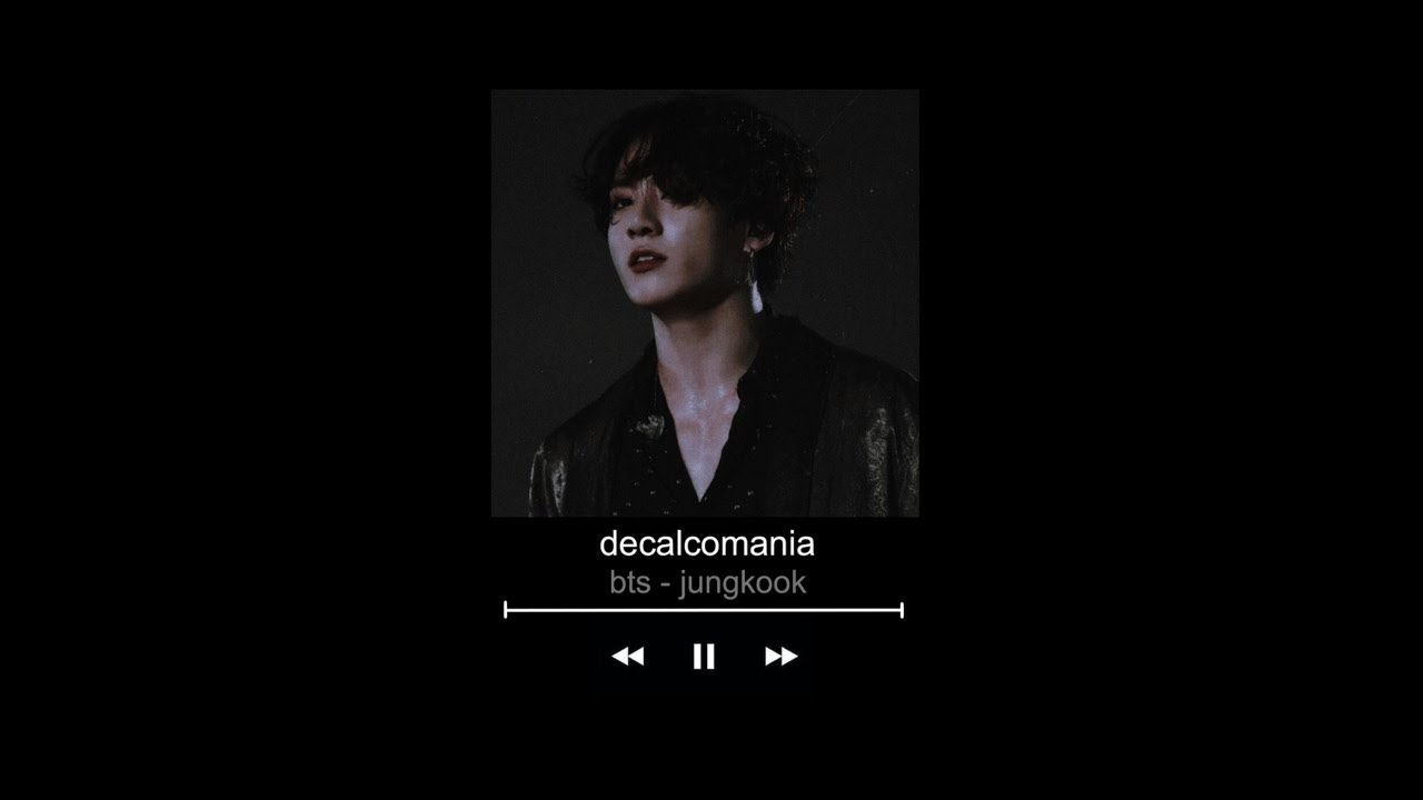 Bts Jungkook Decalcomania Slowed Down 15 Mins Loop Youtube