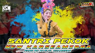 SANTRI PEKOK _ NEW KARSEAMIRBA - JOOOOS POLLLL 💃