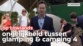 Ongelijkheid tussen Glamping & Camping 4 op Lowlands | Plakshot