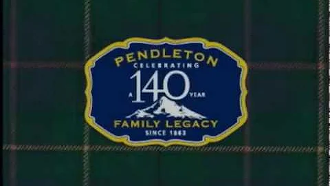 Pendleton Woolen Mills Celebrating 140 years of Fa...