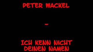 Peter Wackel - Ich kenn nicht deinen Namen