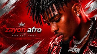 Afro Romance Mix ❤️ | Zayon | Best Romantic Afrobeat Songs 2026