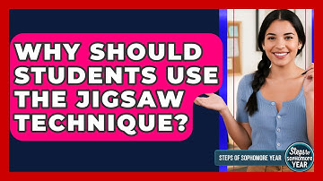 Why Should Students Use The Jigsaw Technique? - Steps to Sophomore Year