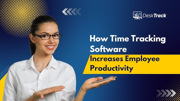 How Time Tracking Software Increases Employee Productivity | DeskTrack