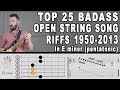 Top 25 BADASS Open String Song Riffs from 1950-2013 in E minor (Pentatonic/Blues Scale) w/ FretLIVE
