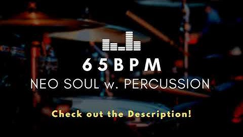 Neo Soul w  Percussion Drum Loop 65 BPM Practice Tool + Free Download