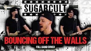 Bouncing off the Walls (Sugarcult) - Full Band Cover Music Video