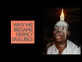 Why We Became Highly Gullible-