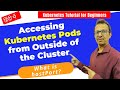 22 Access kubernetes pods from outside of the cluster | Advantages and disadvantages of hostport