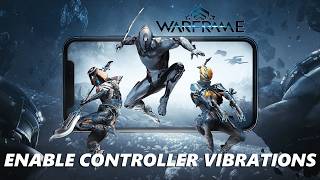 How To Enable Controller Vibrations In Warframe Mobile