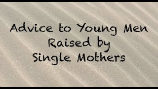 🔴 Advice to Young Men Raised by Single Mothers | A Coach Red Pill video