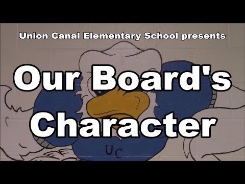 Union Canal Elementary School presents Our Board's Character