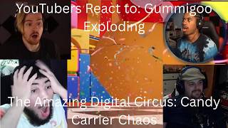 YouTubers React to Gummigoo Exploding (The Amazing Digital Circus Ep. 2)