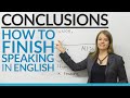 Conclusions  how to finish speaking in english