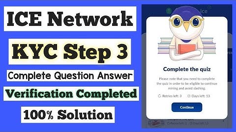 ICE Network KYC Step 03. Complete Question Answers. Verification Completed.