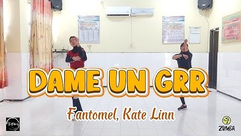DAME UN GRR By Fantomel, Kate Linn | Zumba | Choreo By TML Crew Joel De Ocampo