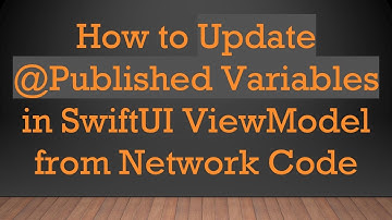 How to Update @ Published Variables in SwiftUI ViewModel from Network Code