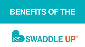 Stage 1 | Swaddling | Benefits of the SWADDLE UP™