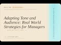 AI for Managers Certification: Adapting Tone and Audience: Real-World Strategies for Managers