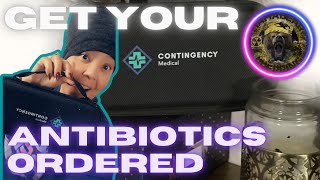 GET YOUR ANTIBIOTICS STOCKED UP NOW (CONTINGENCY MEDICAL)