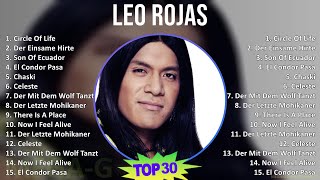 Leo Rojas 2024 MIX Grandes Exitos - Circle Of Life, Der Einsame Hirte, Son Of Ecuador, El Condor...