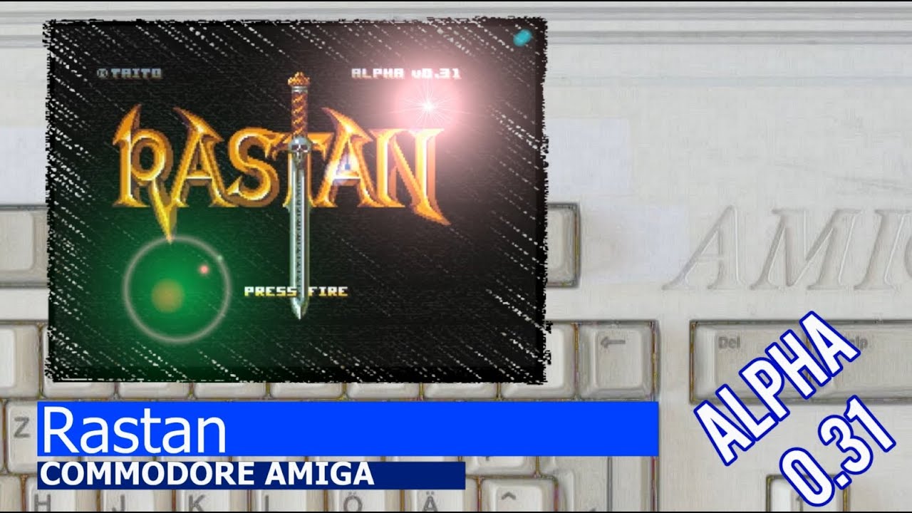 Commodore Amiga -=Rastan=- alpha 0.31