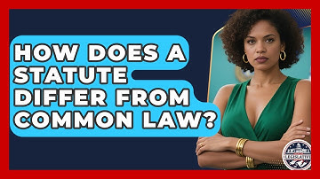 How Does a Statute Differ From Common Law? - Inside the Legislative Branch