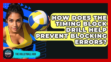 How Does The Timing Block Drill Help Prevent Blocking Errors? - The Volleyball Hub