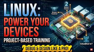 Linux Systems and Devices Design, Development, Debugging.