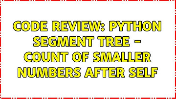 Code Review: python segment tree - count of smaller numbers after self