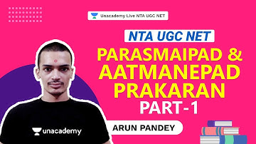 परस्मिपाद एवं आत्मनेपाद प्रकरण भाग-1 | अरुण पांडे | एनटीए यूजीसी नेट | अनएकेडमी लाइव