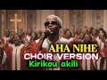Kirikou Akili AHA NIHE Official Version Choir
