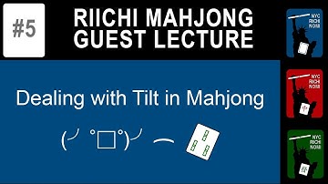 Riichi Mahjong Guest Lecture #5: Dealing with Tilt in Mahjong
