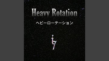 Heavy Rotation
