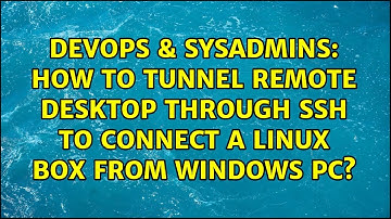 How to tunnel remote desktop through ssh to connect a linux box from windows pc?