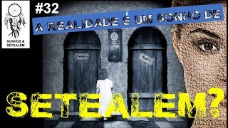 Nossa Realidade É Um Sonho De Setealem 7 Alem