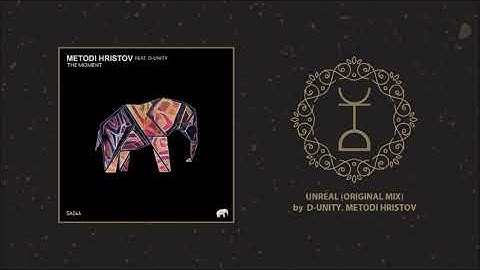 D-Unity, Metodi Hristov - Unreal Original Mix | Set About
