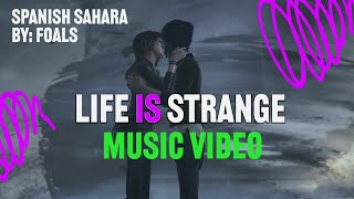 Life Is Strange Music Video (Foals "Spanish Sahara")