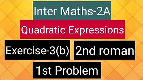 Inter Maths-2A - Quadratic expressions -Exercise -3(b)- 2nd roman- 1st problem