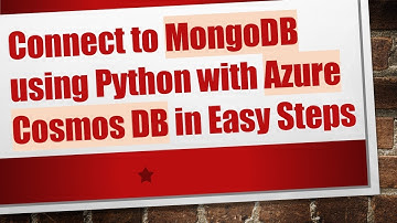 Connect to MongoDB using Python with Azure Cosmos DB in Easy Steps