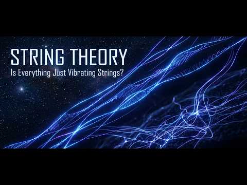 String Theory Explained: Why Tiny Vibrating Strings Might Be the Universe's Deepest Secret