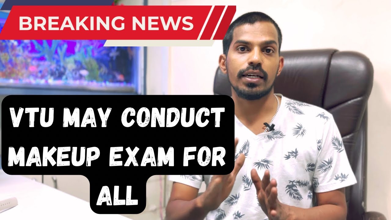 BREAKING NEWS: VTU MAY CONDUCT MAKEUP EXAM FOR VTU STUDENTS