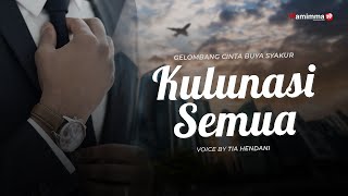 Kulunasi Semua - Gelombang Cinta Buya Syakur | Voice By Tia Hendani #204