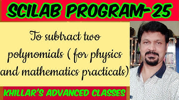 Scilab Program-25( subtraction of two polynomials)@ Khillar